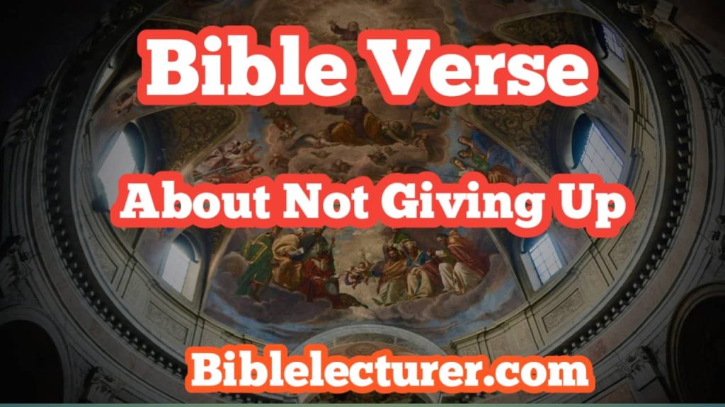 Bible Verses About Not Giving Up