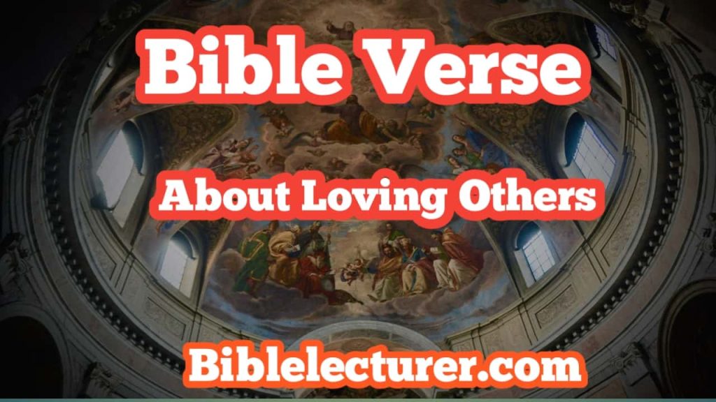 Bible Verses About Loving Others