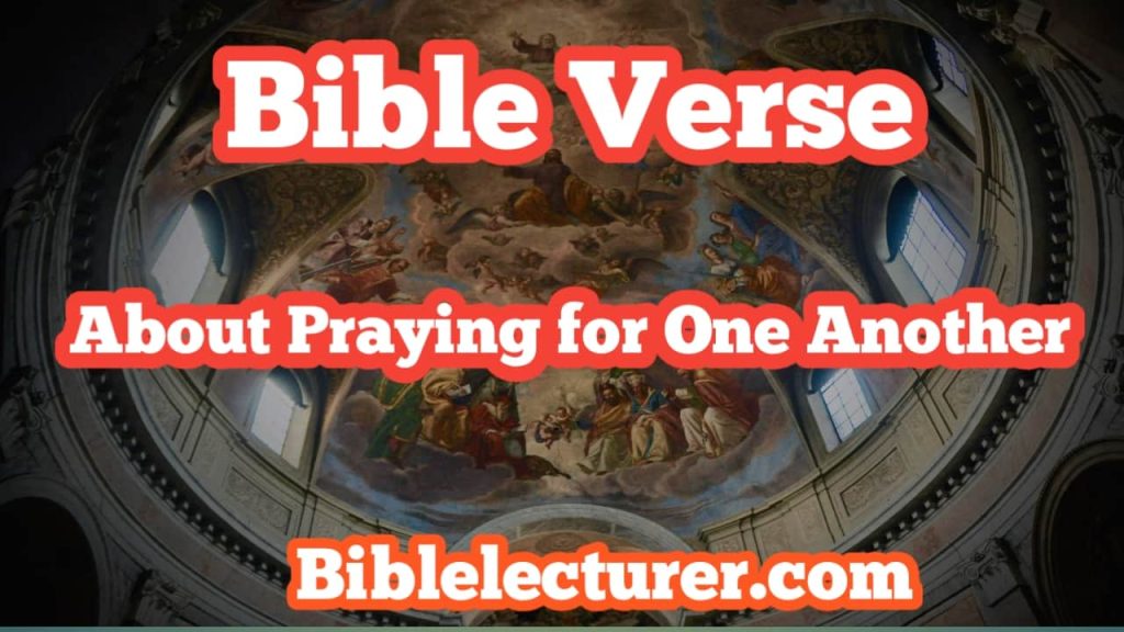 Bible Verses About Praying for One Another